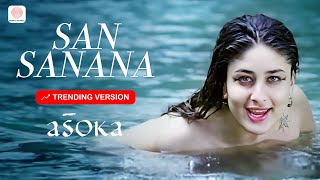 San Sanana - Asoka | Trending Version | Aakash Hai Koi Prem Kavi | Kareena Kapoor | Shah Rukh Khan