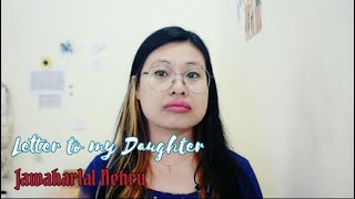 Letter to my Daughter | J Nehru| class12|alt. English|