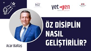 Öz Disiplin Nasıl Geliştirilir? | Acar Baltaş #93