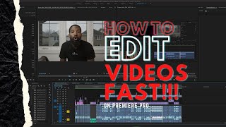 HOW TO EDIT VIDEOS FAST | PREMIERE PRO