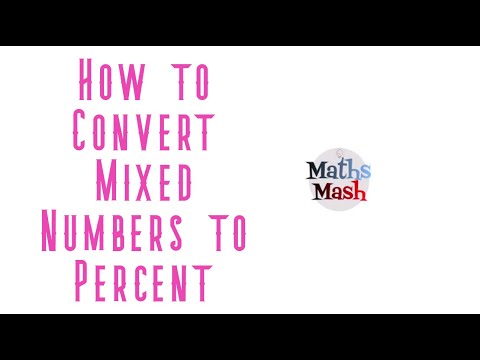 Converting Mixed Numbers to Percent Converting Mixed Numbers to Percent
