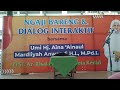 ngaji bareng dan dialog interaktif bersama dr. umi hj aina ainaul mardliyah anwar s.h.i. m.pd.i.