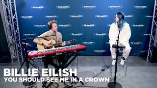 Billie Eilish - you should see me in a crown LIVE at siriusXM studios