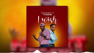 Somanda Ft Barnaba - I Wish ( Official audio song )