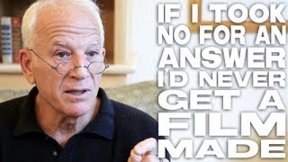 If I Took No For An Answer, I'd Never Get A Film Made by Gary W. Goldstein