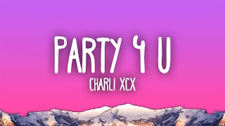 Charli XCX - PARTY 4 U