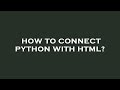 How to connect python with html?