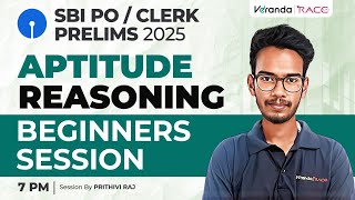 TARGET SBI PO / PRELIMS 2025 | APTITUDE REASONING - BEGINNER SESSION | PRITHIVI RAJ