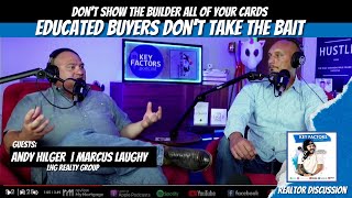 Don't Show the Builder all of Your Cards, The Educated Buyers Don't Take the Bait