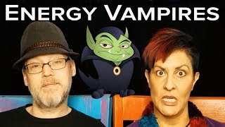 Get Your Power Back! How To Stop Energy Vampires In Relationships