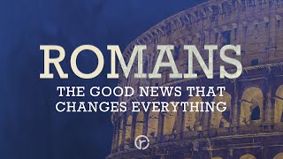 Romans (Part 3)