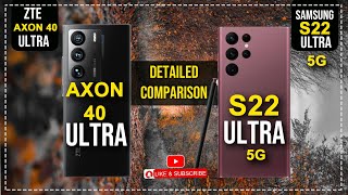 ZTE AXON 40 Ultra Vs Galaxy S22 Ultra 5G | Detailed Comparison | Tech Specs