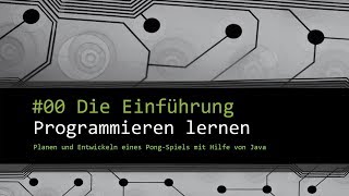 PONG Programmieren in Java | Einführung | #00 [german/FullHD]