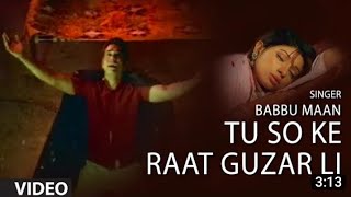 Tu So Ke Raat Guzar Li || ( Full HD Lyrical Video Song) || Babbu Maan || #bollywood