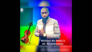 WENDO WA MBECA BY WAMWAMBIA