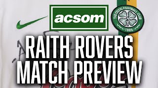 CELTIC v Raith Rovers // LIVE Match Preview // A Celtic State of Mind // ACSOM