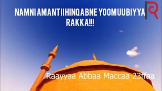 Raayyaa Abbaa Maccaa # namni amantii hun qabne yoomuu biyya rakkisa