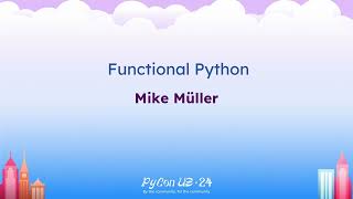 Tutorials - Mike Müller: Functional Python