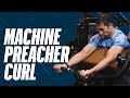 How to PROPERLY Do The Machine Preacher Curl (LEARN FAST) | Eb & Swole | Men’s Health Muscle