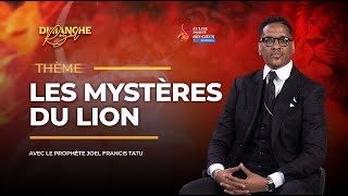 DIMANCHE ROYAL/ LES MYSTÈRES DU LION AVEC LE PROPHÈTE JOEL FRANCIS TATU