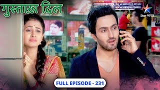 Gustakh Dil | Kya Aisha, shaadi ke liye raazi hogi? | FULL EPISODE-231 | गुस्ताख़ दिल