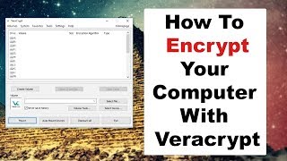 How To Encrypt Your Computer Using Veracrypt For Free | Quick & Easy Guide