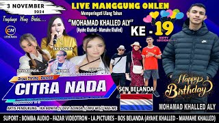 CITRA NADA LIVE MANGGUNG ONLEN // ULANG TAHUN M.KHALLED ALY (SCN BELANDA) // 3 NOVEMBER 2024