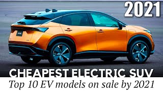 10 Cheapest Electric SUVs on Sale by 2021 (Honest Guide for Car Buyers)