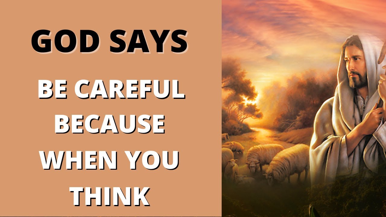 God Message For You Today | God: Be Careful Because When You Think | # ...