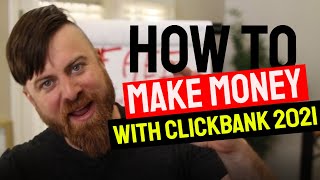 ClickBank For Beginners 2021 - How To Promote ClickBank Products and Start Make Money Online in 2021