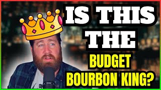 Is This the Budget Bourbon King?