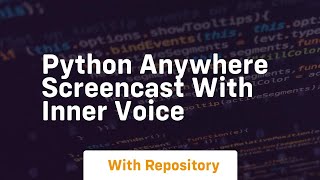 Python anywhere screencast with inner voice