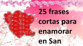 25 frases cortas para enamorar en San Valentín