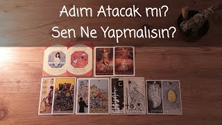 Aklındaki Kişi Adım Atacak mı? Sen Ne Yapmalısın?