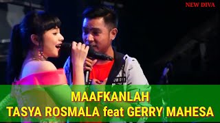 TASYA ROSMALA feat GERRY MAHESA MAAFKANLAH NEW DIVA LIVE TERBARU 2019