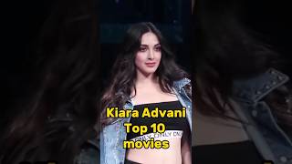 Kiara Advani Top 10 Movies | #kiaraadvani #fact #bollywood #top10indianmovies #movie  #top  #shorts