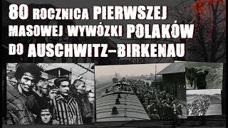 80 rocznica pierwszej wywózki Polaków do Auschwitz-Birkenau