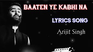 Baaten Ye Kabhi Na Tu Bhulna  | Full Lyrics Song | Arijit Singh | Khamoshiyan | Hindi, Sayeed, Jeet