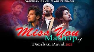 Miss You Mashup of Darshan Raval 2023 | Non Stop Songs | It's non stop | Night Drive Mashup 2023