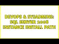 DevOps & SysAdmins: SQL Server 2008 Instance Install Path