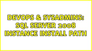 DevOps & SysAdmins: SQL Server 2008 Instance Install Path