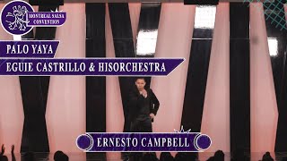 Palo Yaya - Eguie Castrillo \u0026 His Orchestra - Ernesto Campbell - Montreal Salsa Convention