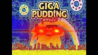 giga pudding but every time they say giga it gets 5% faster and 1 decibel louder