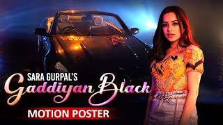 Gaddiyan Black | Official Motion Poster | Sara Gurpal | Starboy | Punjabi Song | Friday Fun Records