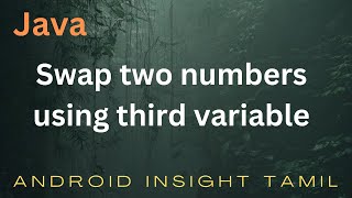 Swap two numbers using the third variable in Java Tamil | Java Logic program | Part - 8
