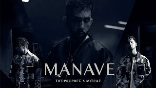 Manave - The PropheC Ft.Mitraz