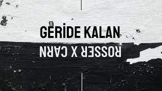 Rosser  ft. Carn- GERİDE KALAN (Official Lyric Video)