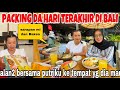 HARI TERAKHIR DI BALI ,PACKING DAN BONGKAR SEMUA HARTA KARUN DARI KELUARGA ONLINE ! KOPER PENUH