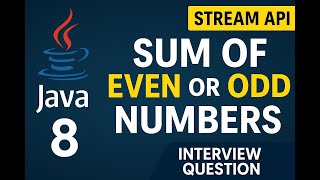 Java 8 Program to Find Sum of Even or Odd Numbers | Stream API Interview Question