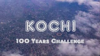 കൊച്ചി | വർഷങ്ങളായി രൂപാന്തരം | 100 വർഷത്തെ വെല്ലുവിളി |